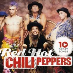 Red Hot Chili Peppers : 10 Great Songs